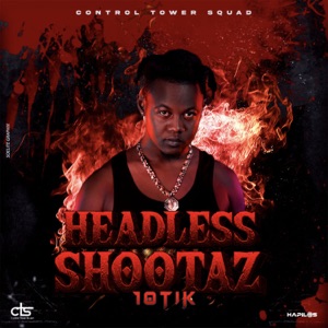 Headless Shootaz-10Tik