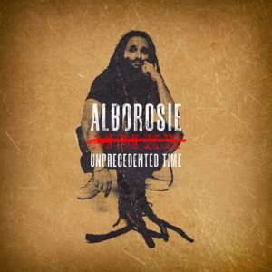 Unprecedented Time-Alborosie