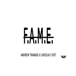 F.A.M.E.-Andrew Trabass 