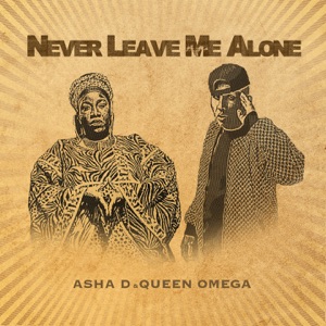 Never Leave Me Alone-Asha D 