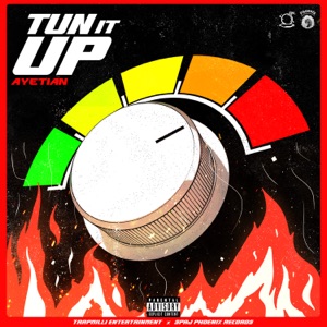 Tun It Up-Ayetian