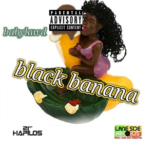 Black Banana-Baby Lawd