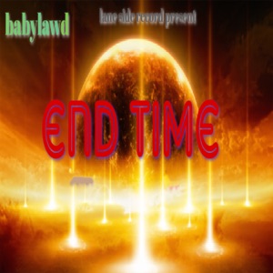 End Time - Babylawd