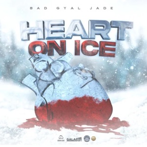 Heart On Ice-Bad Gyal Jade