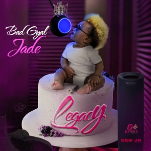 Legacy-Bad Gyal Jade