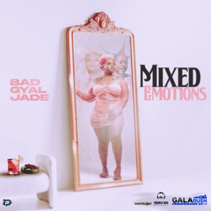 Mixed Emotions-Bad Gyal Jade