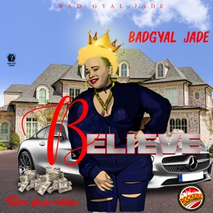 Believe-BadGyal Jade