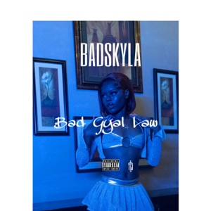 Bad Gyal Law-Badskyla 