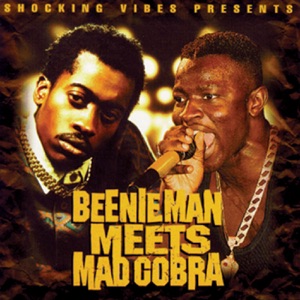 Beenie Man  - Beenie Man Meets Mad Cobra