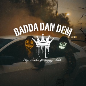 Badda Dan Dem - Big Zeeks