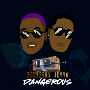 Dangerous-Big Zeeks 