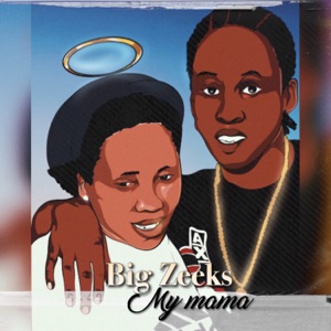 My Mama-Big Zeeks