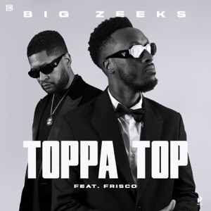 Toppa Top-Big Zeeks 