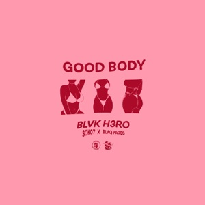 Good Body-Blvk H3ro