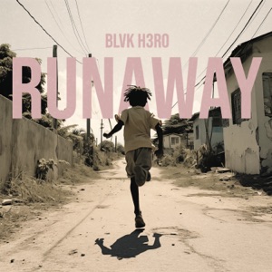 Runaway - Blvk H3ro