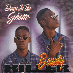 Down In the Ghetto-Bounty Killer