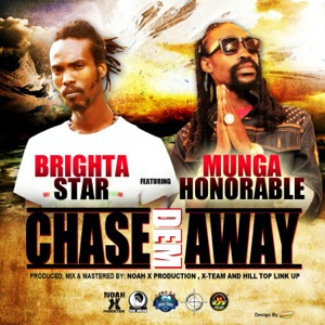 Chase Dem Away-Brighta Star