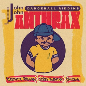 John John Dancehall Riddims Anthrax