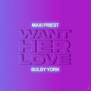 Want Her Love-Bulby York 