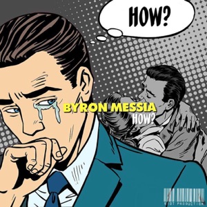 How?-Byron Messia