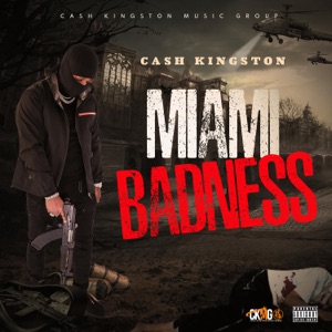 Miami Badness-Cash Kingston