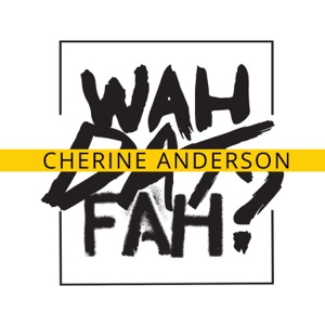 Wah Dat Fah-Cherine Anderson