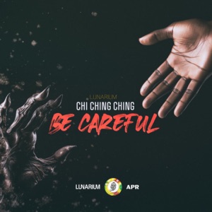 Be Careful - Chi Ching Ching 