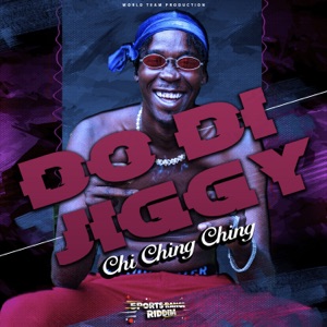 Do Di Jiggy-Chi Ching Ching