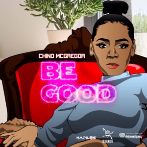 Be Good-Chino Mcgregor