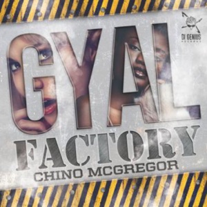 Gyal Factory-Chino Mcgregor