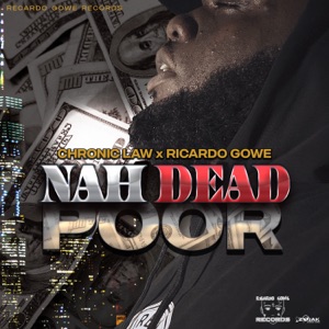 Nah Dead Poor-Chronic Law 