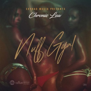 Nuff Gyal-Chronic Law