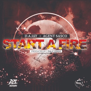 Start a Fire-D.A.JAY