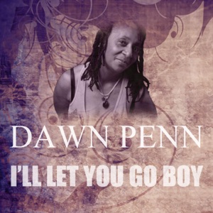 Ill Let You Go Boy - Dawn Penn