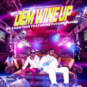 Dem Wine Up - De Addiction