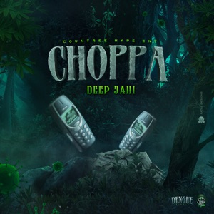 Choppa Choppa-Deep Jahi 