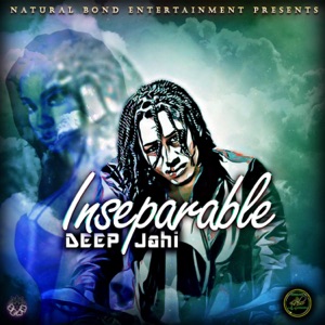 Inseparable-Deep Jahi 