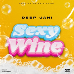 Sexy Wine - Deep Jahi