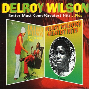 Better Must Come-Delroy Wilson