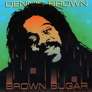 Dennis Brown - Brown Sugar