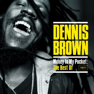 Money in My Pocket The Best of Dennis Brown