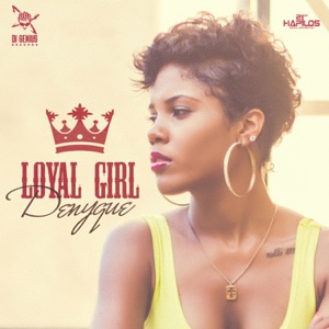 Loyal Girl-Denyque