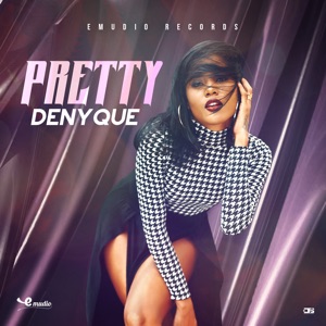 Pretty - Denyque