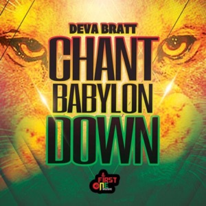 Chant Babylon Down-Deva Bratt