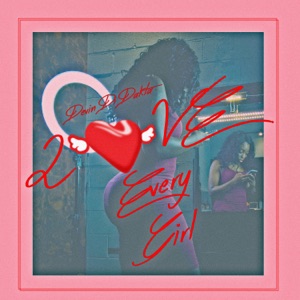 Love Every Girl-Devin Di Dakta