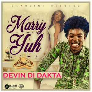 Marry Yuh-Devin Di Dakta