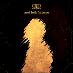 Devin Di Dakta - Mental Health The Remixes