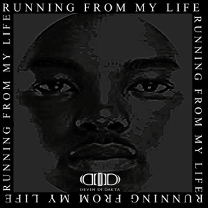 Running from My Life-Devin Di Dakta