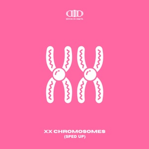 XX Chromosomes - Devin Di Dakta 