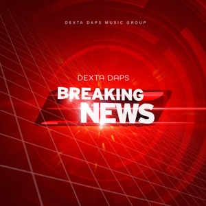 Breaking News-Dexta Daps